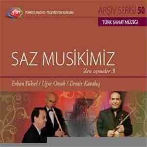 Erkan Yüksel, Uğur Onuk, Demir Karabaş - Saz Musikimiz : Seçmeler 3