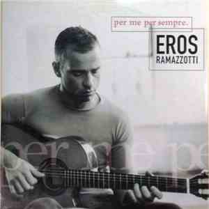 Eros Ramazzotti - Per Me Per Sempre