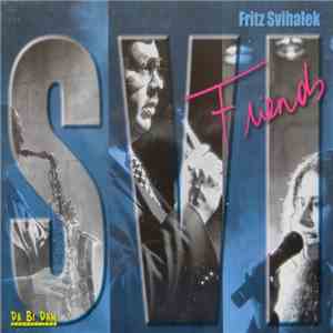 Fritz Svihalek - Friends