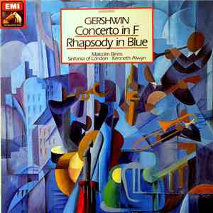 Gershwin - Sinfonia Of London, Kenneth Alwyn, Malcolm Binns - Concerto In F • Rhapsody In Blue