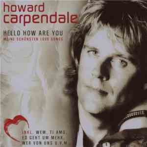 Howard Carpendale - Hello How Are You (Meine Schönsten Love Songs)