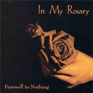 In My Rosary - Farewell To Nothing