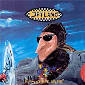 Jetland - Flowers For Wendy