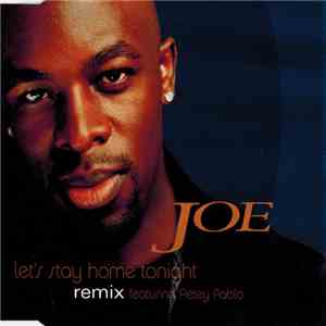 Joe Featuring Petey Pablo - Let's Stay Home Tonight (Remix)