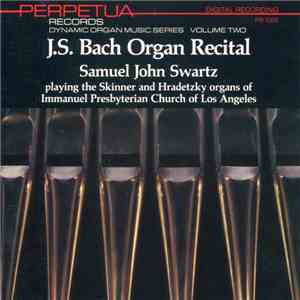 J.S. Bach, Samuel John Swartz - Organ Recital