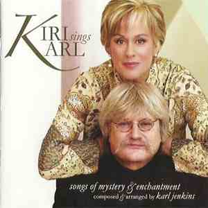 Kiri Te Kanawa - Kiri Sings Karl (Songs Of Mystery & Enchantment)