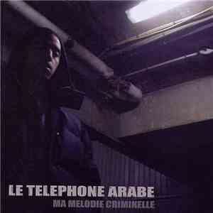 Le Téléphone Arabe - Ma Mélodie Criminelle