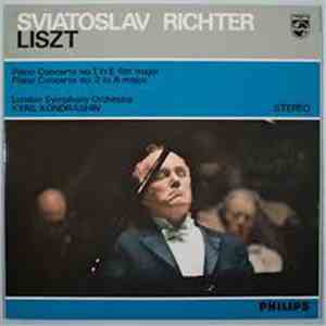 Liszt - Sviatoslav Richter / London Symphony Orchestra / Kyrill Kondraschin - Klavierkonzert No. 1 In E Flat Major / Klavierkonzert No. 2 In A Major