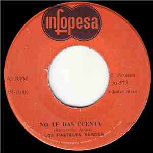Los Pasteles Verdes - No Te Das Cuenta