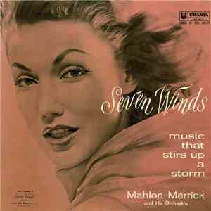 Mahlon Merrick And His Orchestra - Seven Winds: Music That Stirs Up A Storm