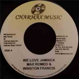 Max Romeo & Winston Francis / Max Romeo & Brady  - We Love Jamaica / Tell Jah Seh