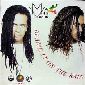 Milli Vanilli - Blame It On The Rain