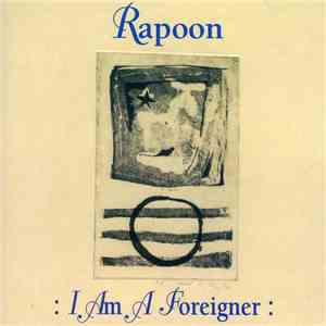 Rapoon - I Am A Foreigner