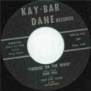 Rene Dial With Shot Gun Slade & The Southerners, Skeeter Jasper With Shot Gun Slade & The Southerners - Pardise On The River
