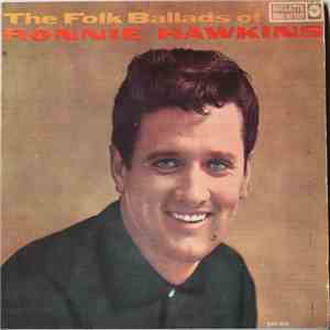 Ronnie Hawkins - The Folk Ballads Of Ronnie Hawkins