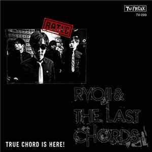 Ryoji & The Last Chords - True Chord Is Here!