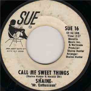 Shaine "Mr Enthusiam" - Call Me Sweet Things / Try My Love