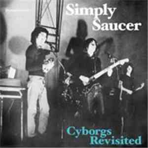 Simply Saucer - Cyborgs Revisited