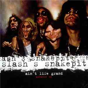 Slash's Snakepit - Ain't Life Grand: Advance CD
