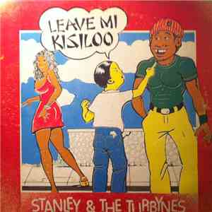Stanley & The Turbynes - Leave Mi Kisiloo