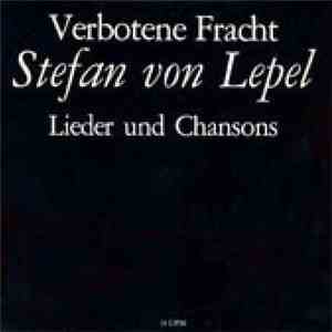 Stefan von Lepel - Verbotene Fracht Lieder Und Chansons