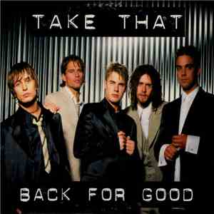 Take That - Back For Good