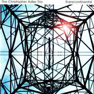 The Christopher Adler Trio - Transcontinental