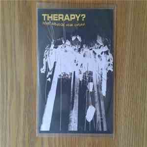 Therapy? - Never Apologise Never Explain