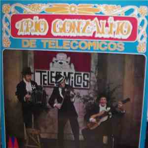 Trio Gonzalito - De Telecomicos