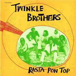 Twinkle Brothers - Rasta Pon Top