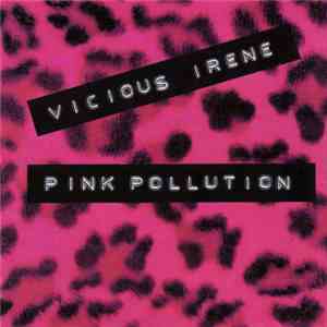 Vicious Irene - Pink Pollution
