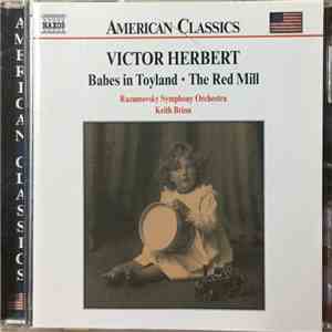 Victor Herbert - Babes In Toyland, The Red Mill