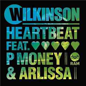 Wilkinson  Feat. P Money & Arlissa - Heartbeat