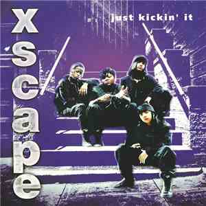 Xscape - Just Kickin' It