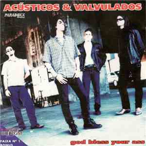Acústicos & Valvulados - God Bless Your Ass