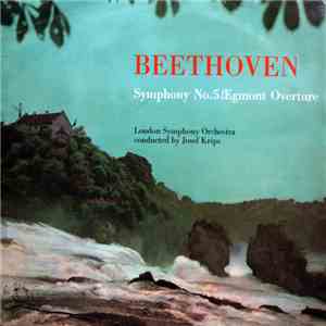 Beethoven - The London Symphony Orchestra Conducted By Josef Krips - Symphony No. 5 / Egmont Overture