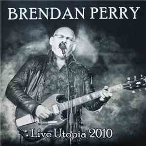 Brendan Perry - Live Utopia 2010