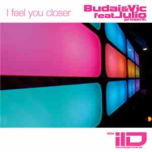 Budai & Vic Feat. Julio  - I Feel You Closer