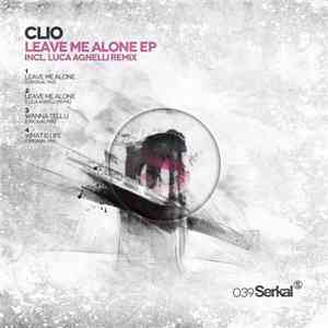 Clio  - Leave Me Alone EP