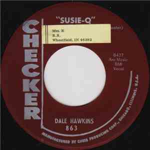 Dale Hawkins - Susie-Q / Don't Treat Me This Way