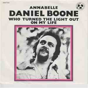 Daniel Boone - Annabelle / Who Turned The Light Out On My Life