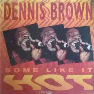 Dennis Brown - Some Like It Hot