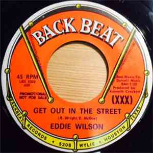 Eddie Wilson  - Get Out In The Street