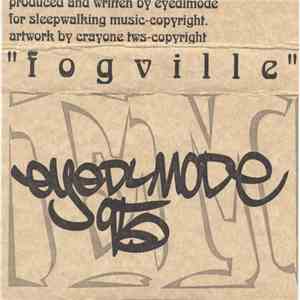 Eyedlmode 95 - Fogville