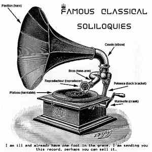 Famous Classical Soliloquies - I Am Ill And Already Have One Foot In The Grave. I Am Sending You This Record, Perhaps You Can Sell It.