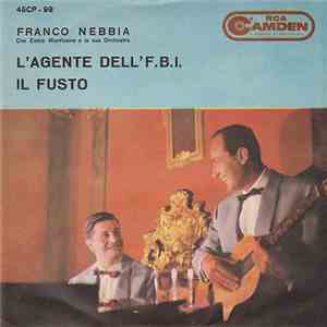 Franco Nebbia - L'Agente Dell' F.B.I. / Il Fusto