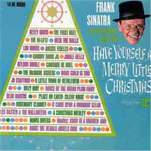 Frank Sinatra And His Friends Want You To - Have Yourself A Merry Little Christmas