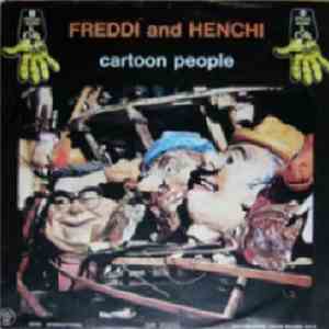 Freddi And Henchi - Cartoon People / Try To Get To Know Me
