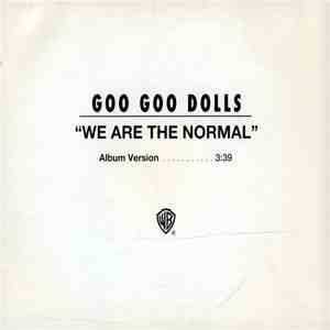 Goo Goo Dolls - We Are The Normal
