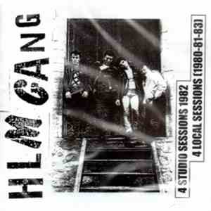 Hlm Gang - 4 Studio Sessions 1982, 4 Local Sessions (1980-81-83)